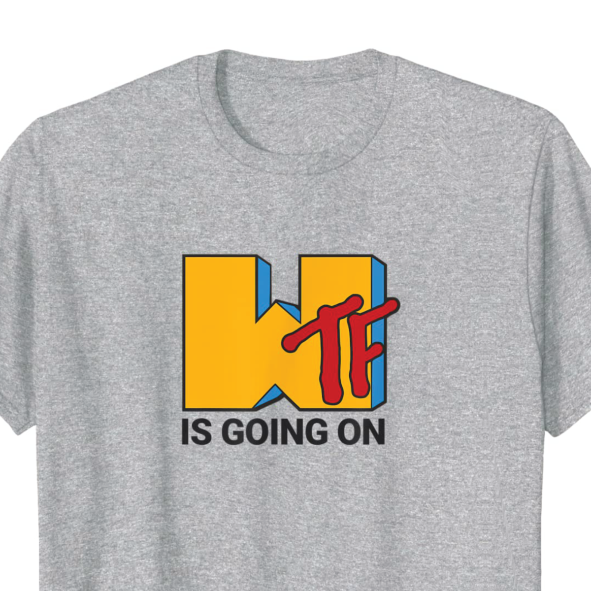 "WTF is going on" T-Shirt